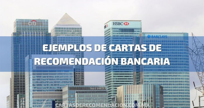 Texto escrito Ejemplos de Cartas de Recomendación Bancaria . Imagen de 7 rascacielos de diferentes entidades bancarias que operan mundialmente. 